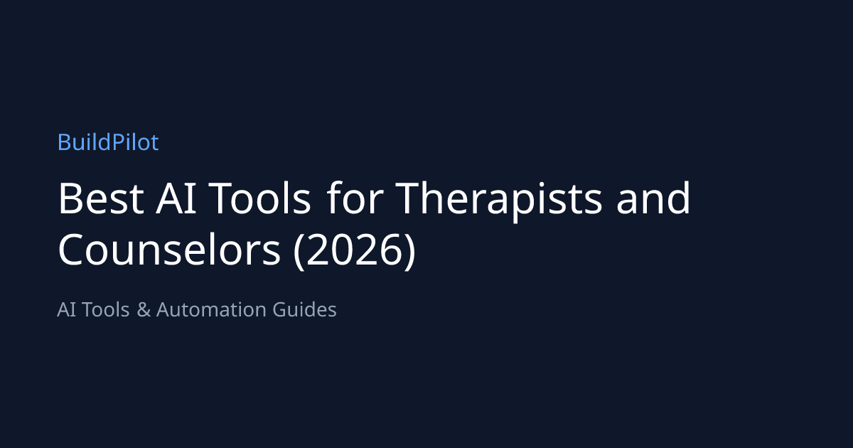 Best AI Tools for Therapists and Counselors (2026) | BuildPilot