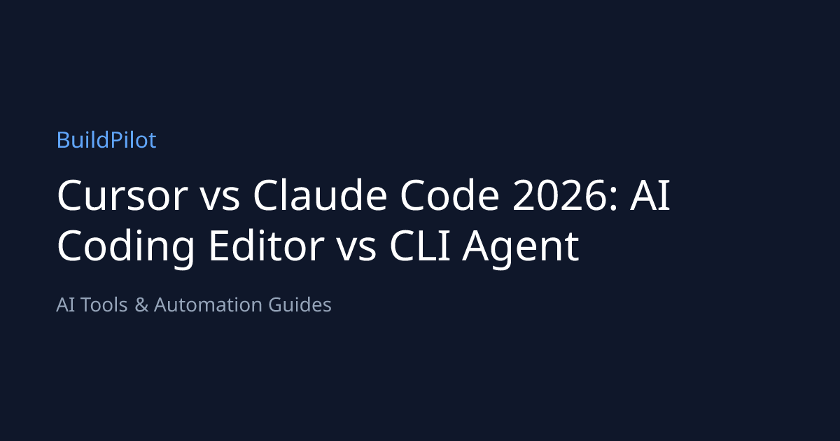 Cursor vs Claude Code 2026: AI Coding Editor vs CLI Agent | BuildPilot