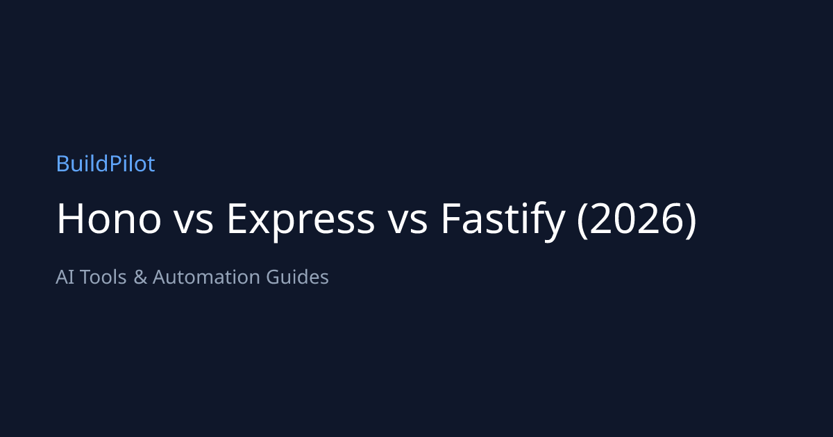 Hono vs Express vs Fastify (2026) | BuildPilot
