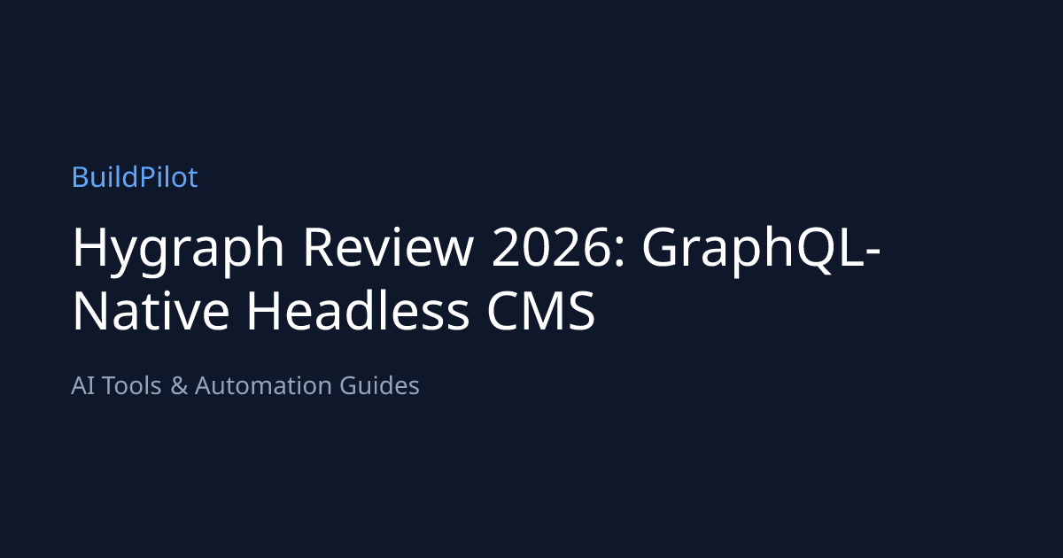 Hygraph Review 2026: GraphQL-Native Headless CMS | BuildPilot