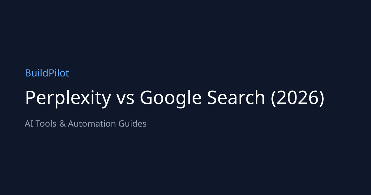 Perplexity vs Google Search (2026) | BuildPilot