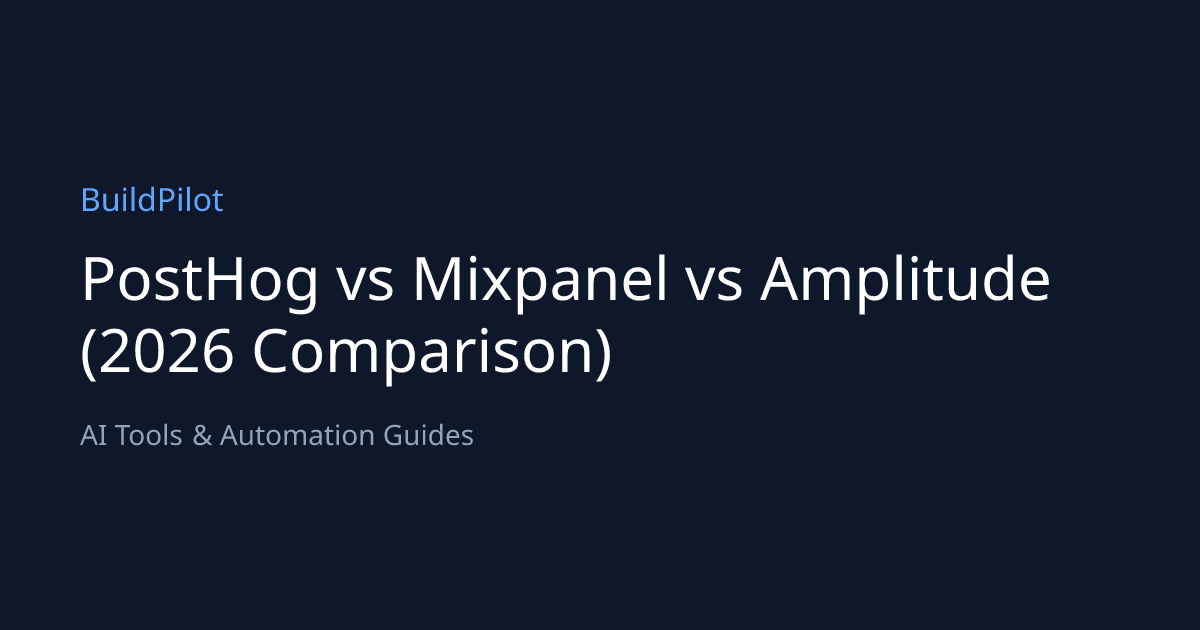 PostHog vs Mixpanel vs Amplitude (2026 Comparison) | BuildPilot