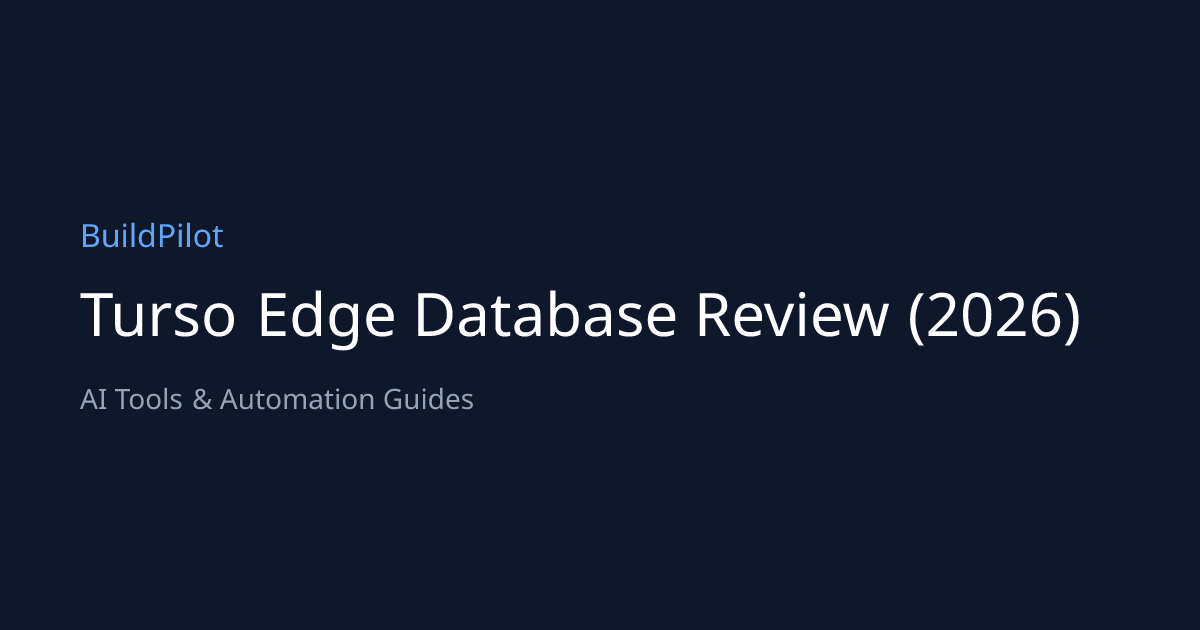 Turso Edge Database Review (2026) | BuildPilot