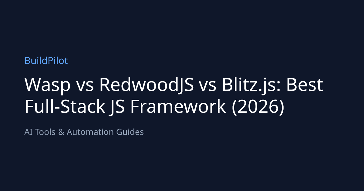Wasp vs RedwoodJS vs Blitz.js: Best Full-Stack JS Framework (2026 ...