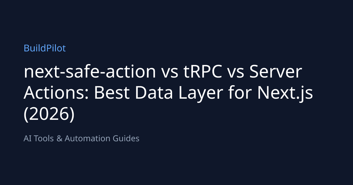 next-safe-action vs tRPC vs Server Actions: Best Data Layer for Next.js ...